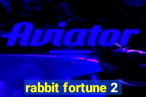 rabbit fortune 2